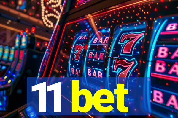 11 bet